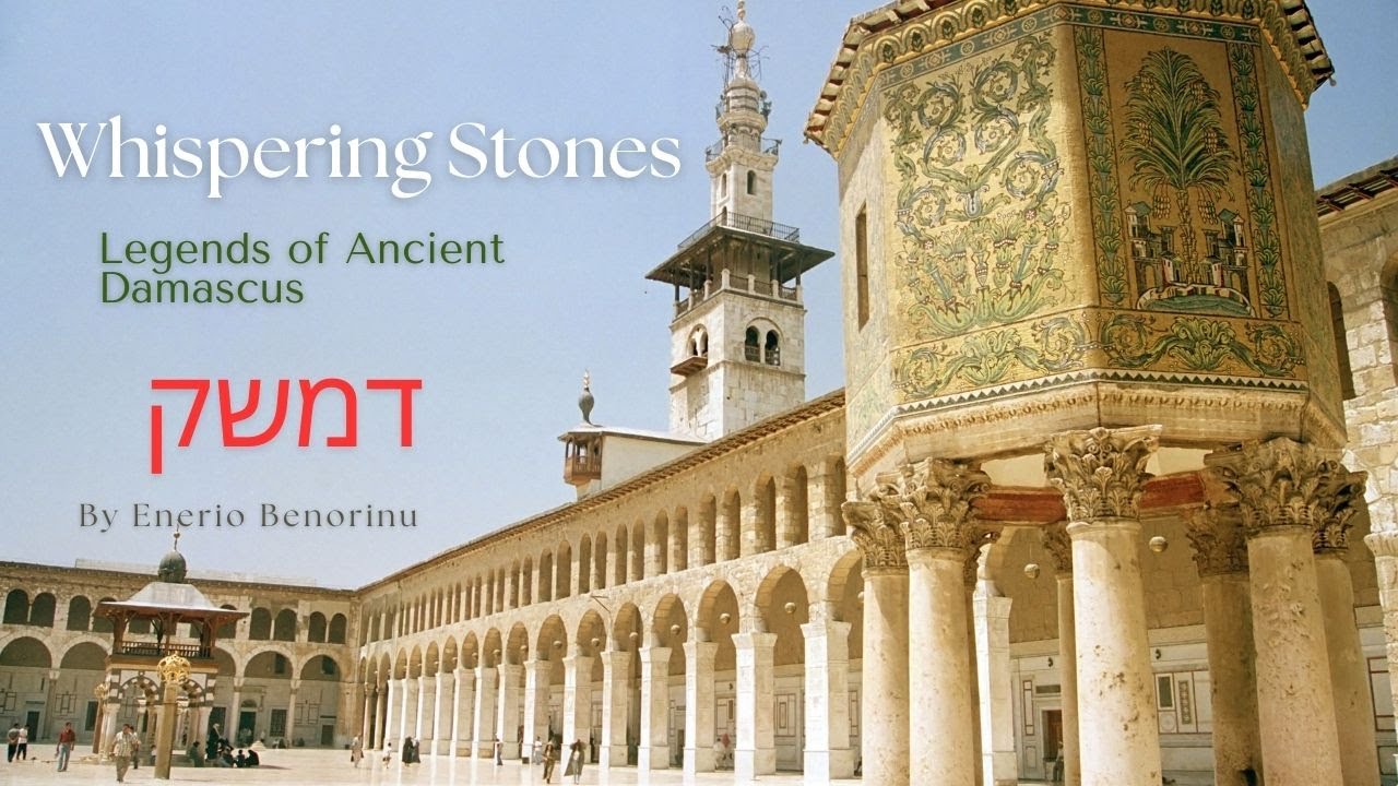 Whispering Stones   Legends of Ancient Damascus