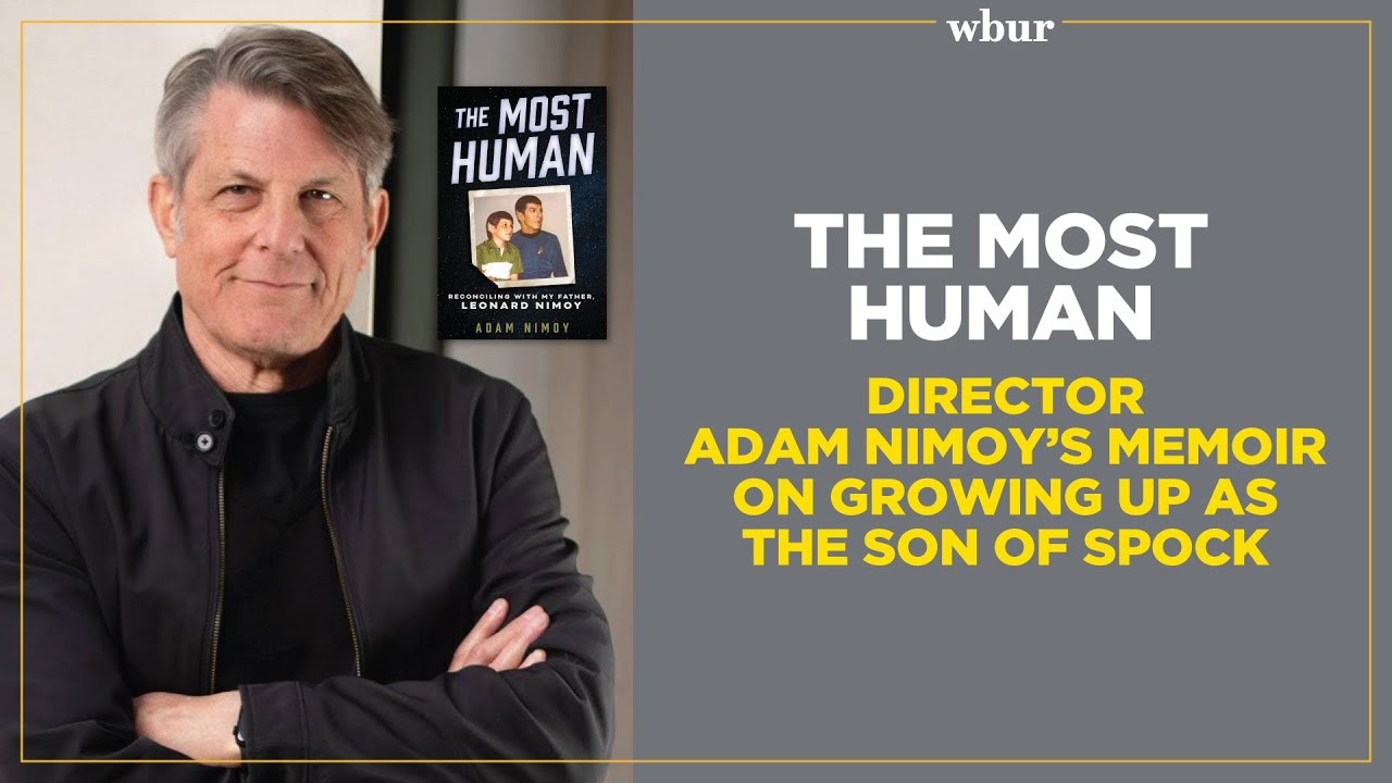 The Most Human: Director Adam Nimoy on growing up as the son of Spock