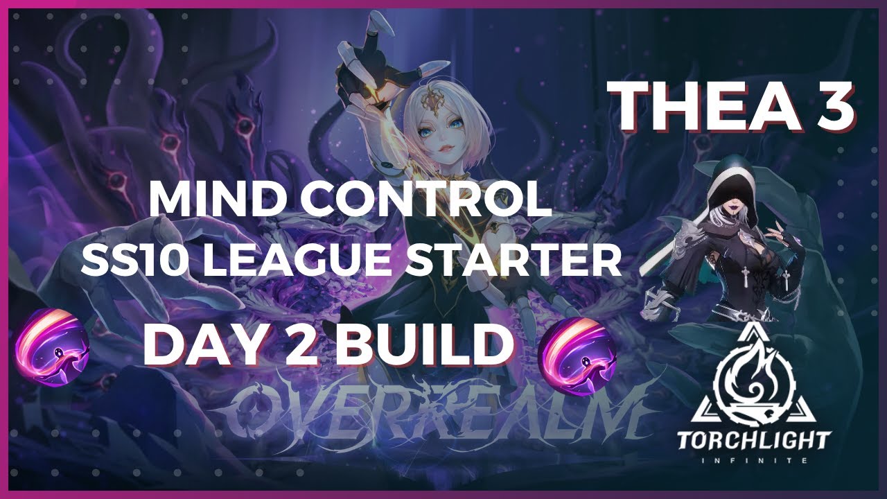 Torchlight Infinite Mind Control Thea 3 Day 2 Build League Starter Overrealm