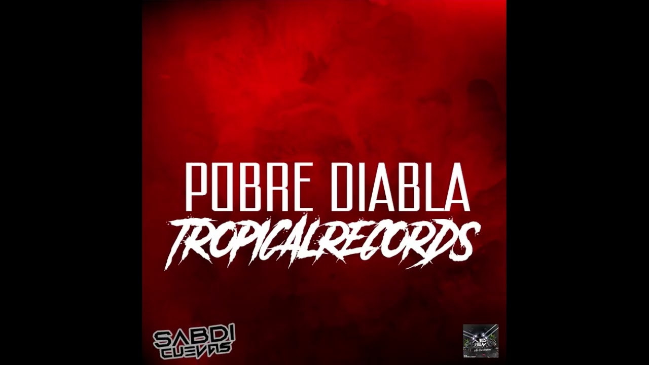 POBRE DIABLA - SABDI CUEVAS (LIMPIA)