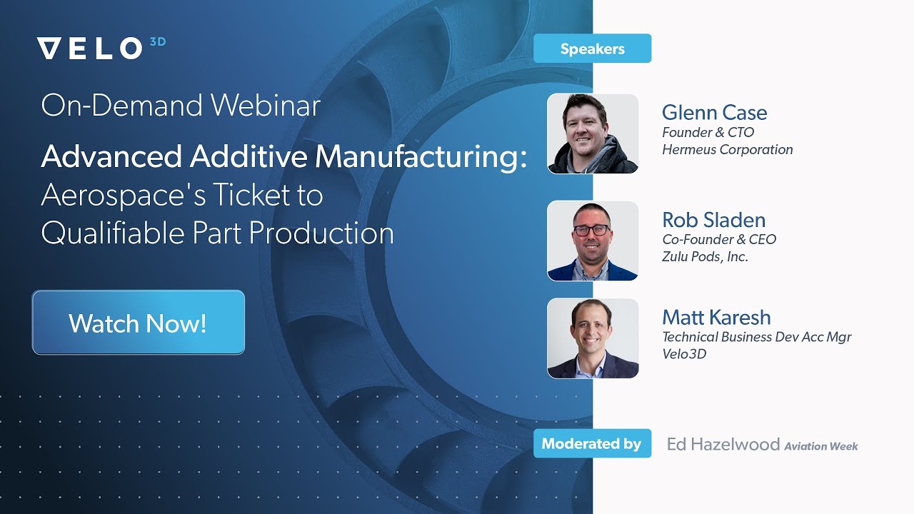 Advanced Additive Manufacturing: Aerospace's Ticket to Qualifiable Part Production