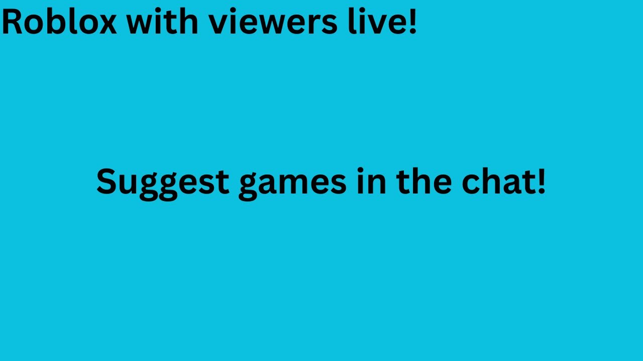 ROBLOX LIVE WITH VIEWERS #7!!! (We go from 6 - 7, 67!)