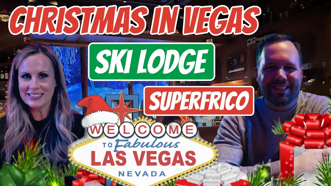 A Very MERRY VEGAS!  The Ski Lodge, Superfrico, Cosmopolitan’s Ice Rink, and CHRISTMAS everywhere!