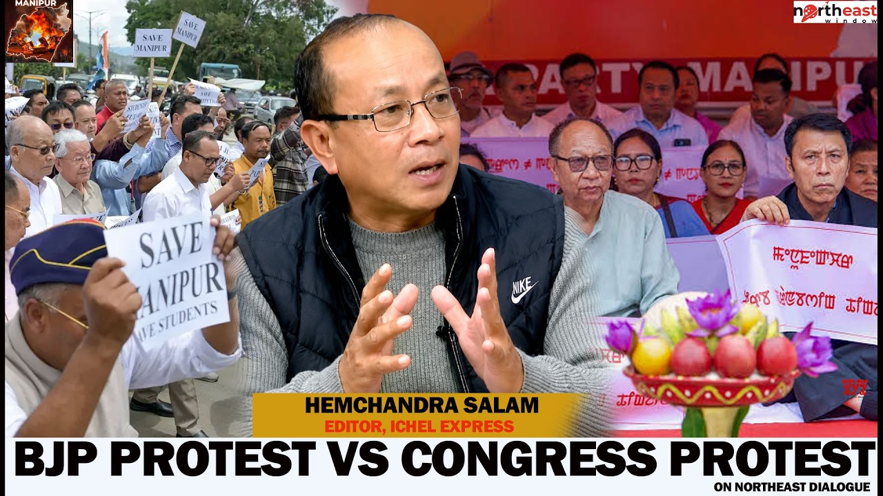 HEMCHANDRA SALAM EDITOR, ICHEL EXPRESS : BJP PROTEST Vs CONGRESS PROTEST IN MANIPUR ||