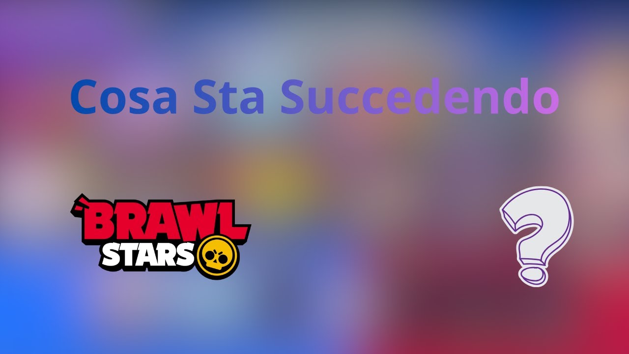 Cosa sta succedendo su Brawl Stars?