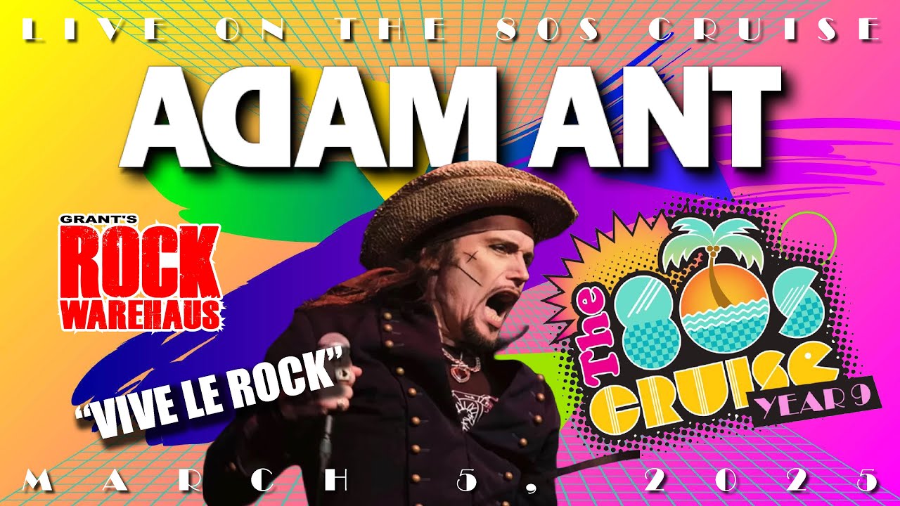 ADAM ANT “Vive le Rock” LIVE on The 80s Cruise - March 5, 2025
