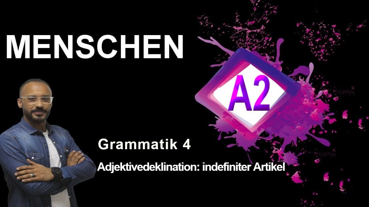Menschen A2  lektion 4 Adjektivdeklination  indefiniter Artikel