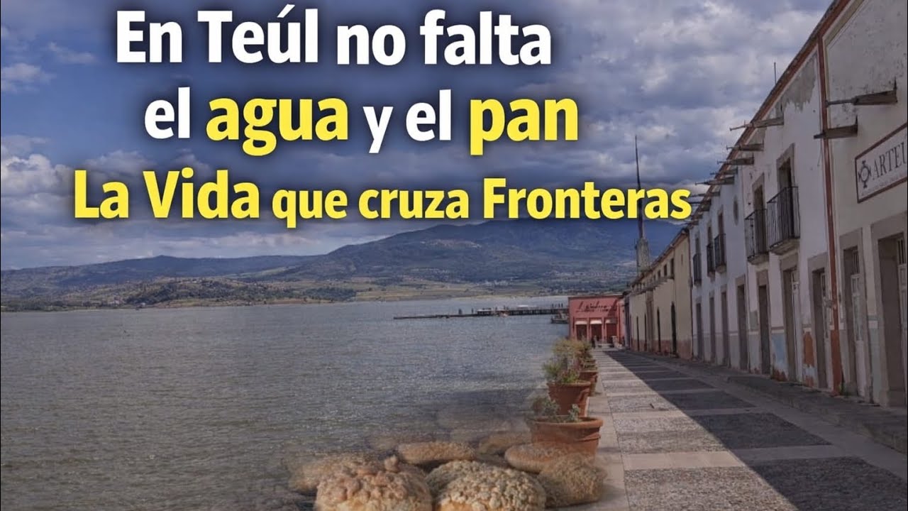 En Teúl no falta el agua ni el pan | presa, y pan tradicional (La vida)