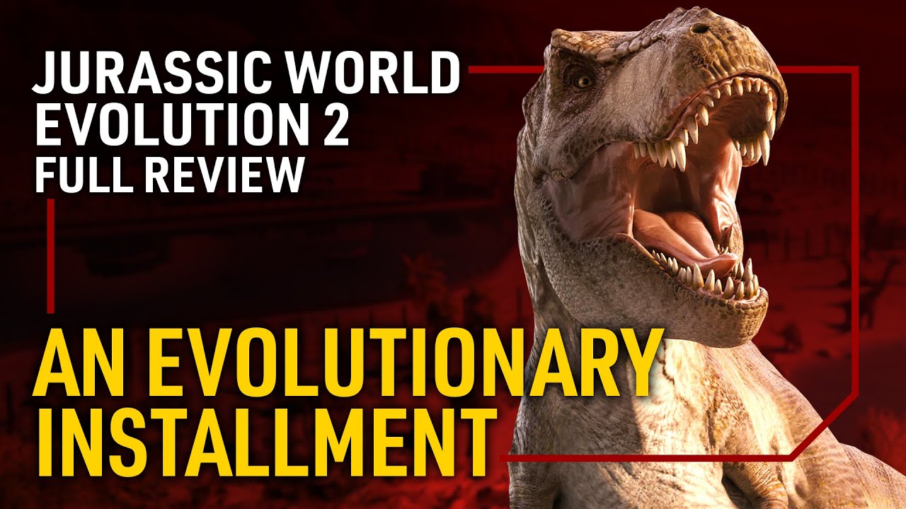 Jurassic World Evolution 2 Full Review - An Evolutionary Installment | HForHavoc
