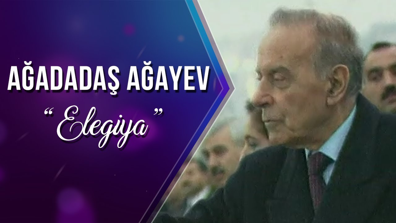 Ağadadaş Ağayev – Elegiya