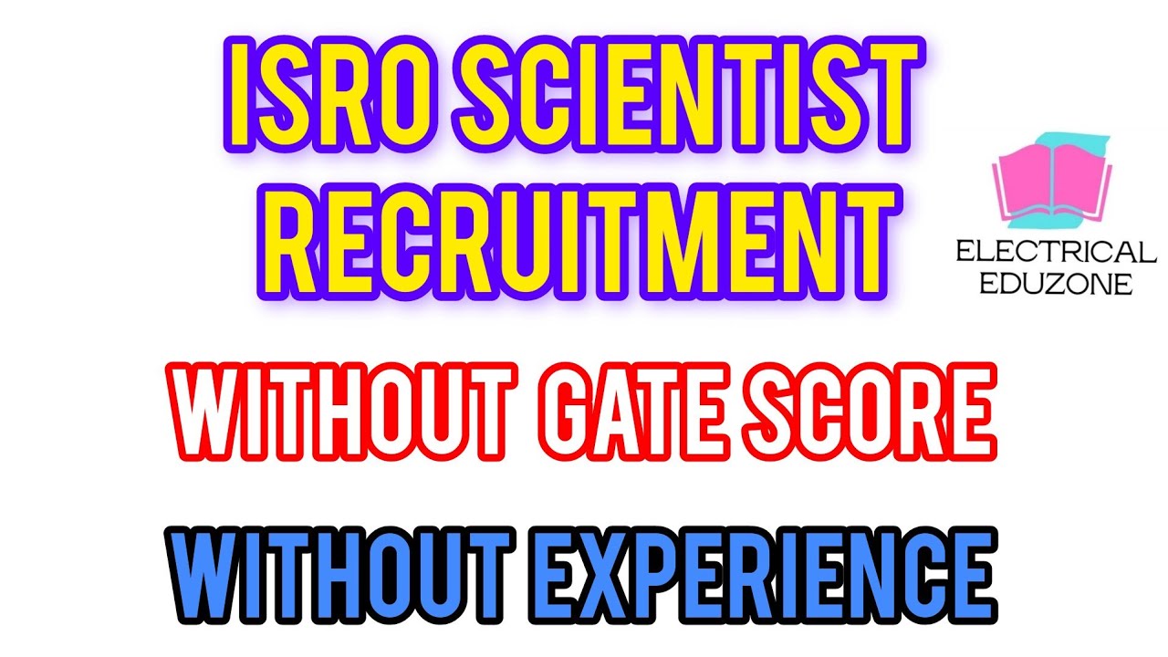 ISRO Scientist Recruitment | Without GATE Score | Without Experience