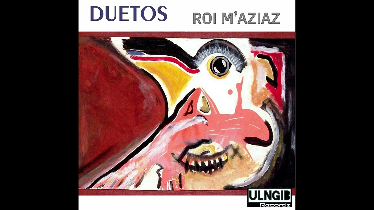 DUETOS  -  ROI M'AZIAZ  (2019)  full album