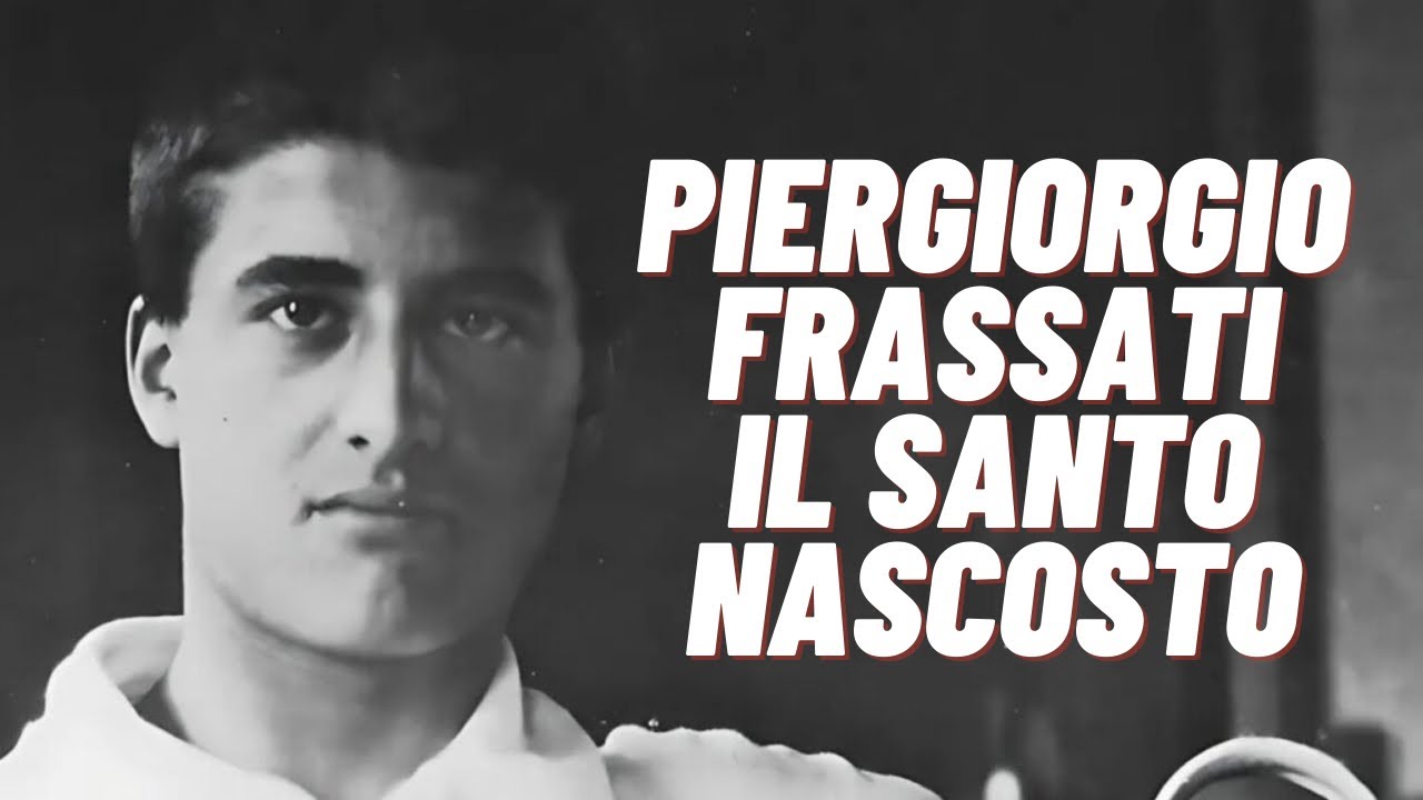 Piergiorgio Frassati , il santo nascosto