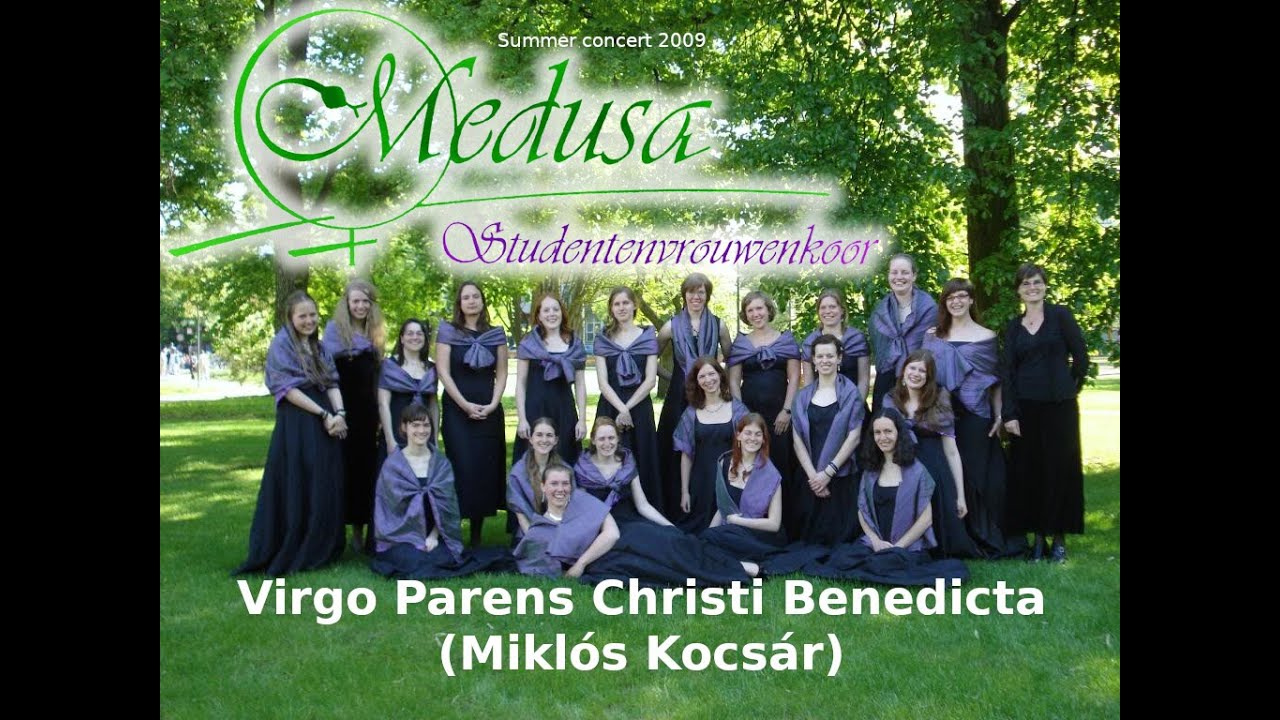 Virgo Parens Christi Benedicta (Miklós Kocsár) - performed by Vrouwenkoor Medusa,Utrecht,Netherlands