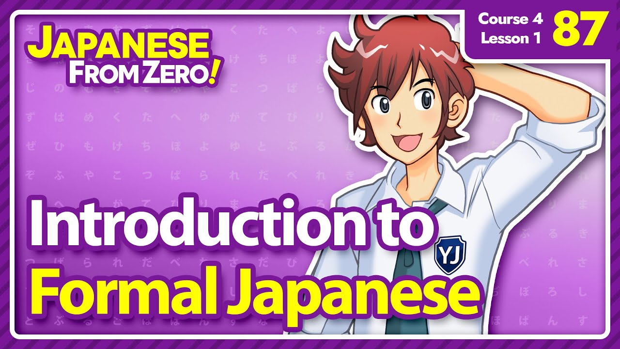 Introduction to Formal Japanese | Japanese From Zero! Video 87