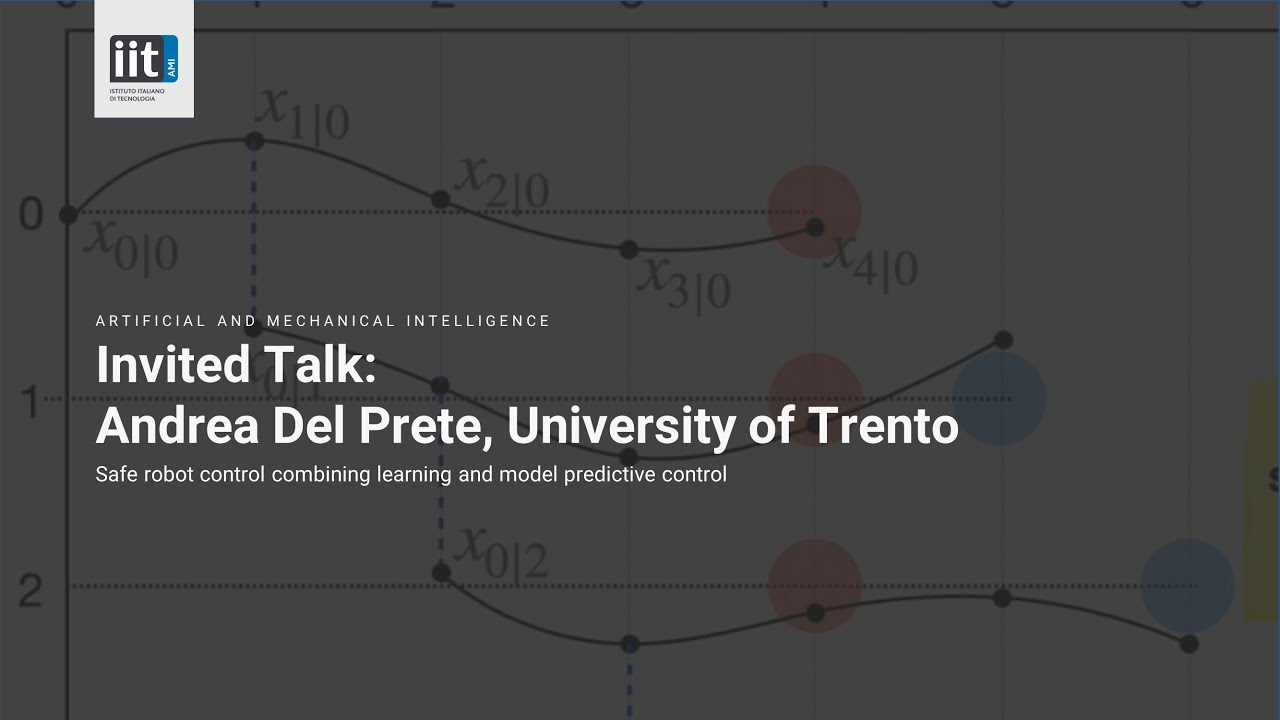 Invited talk: Safe robot control combining learning and model predictive control by Andrea Del Prete