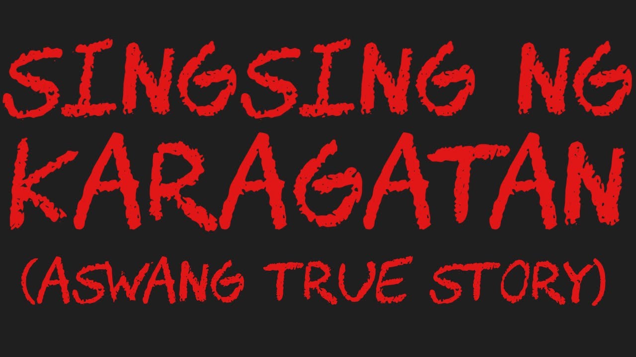 SINGSING NG KARAGATAN (Aswang True Story)