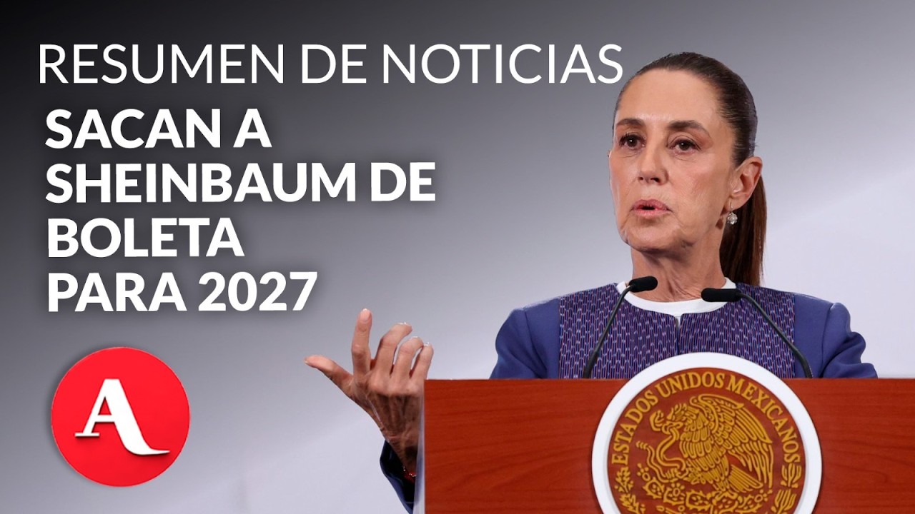 Senado aprueba Plan B y saca a Sheinbaum de la boleta de 2027 | Resumen de noticias