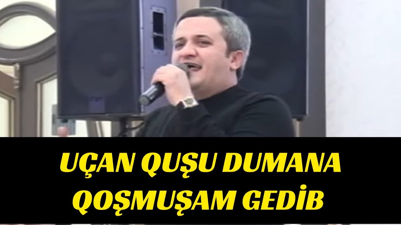 Uçan quşu dumana qoşmuşam gedib (Orxan,Pərviz,Mirferid,Vüqar,Balaəli,Cahangeşt)