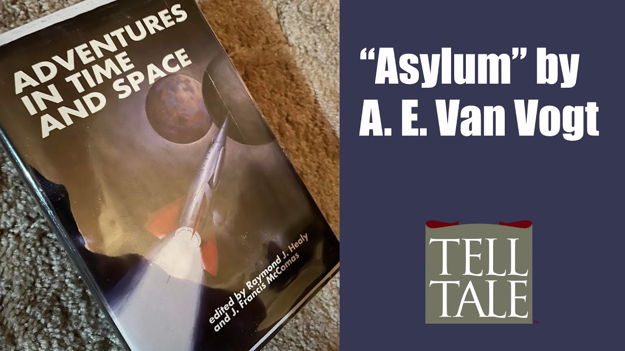 Reading A. E. Van Vogt 11: “Asylum”