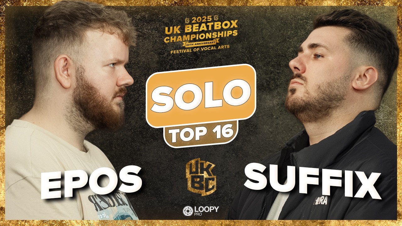 Epos vs Suffix | UK Beatbox Championships 2025 | Solo Top 16 Battle