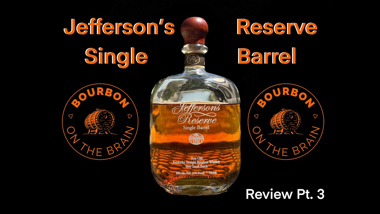 Jefferson's Reserve Single Barrel Very Old, Very Small Batch Review Pt. 3
