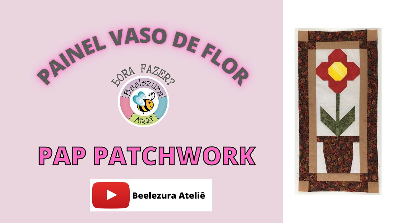 APRENDA PATCHWORK PAINEL VASO DE FLOR PAP