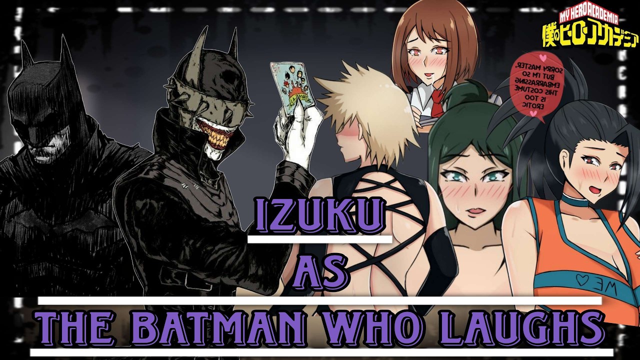 [NTR] MHA THE MELTDOWN react to Izuku AS The Batman Who Laughs (NTR/H-MANGA/DC/BATMAN)