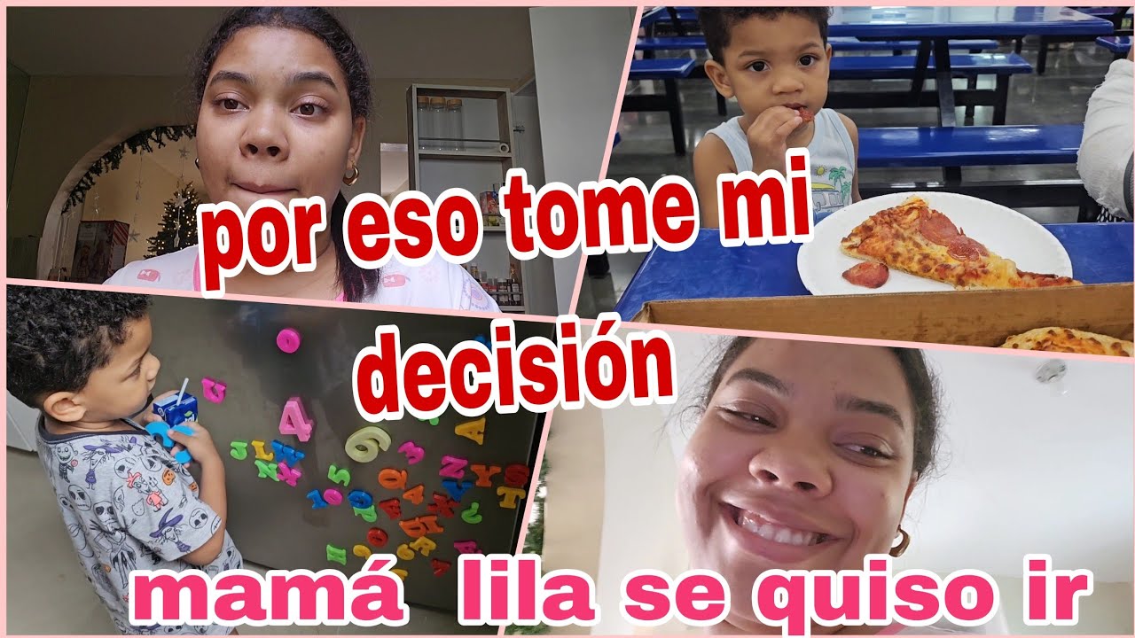 POR ESO TOMÉ  MI DECISIÓN/ MAMÁ VLILA SE QUISO IR A SU CASA . 