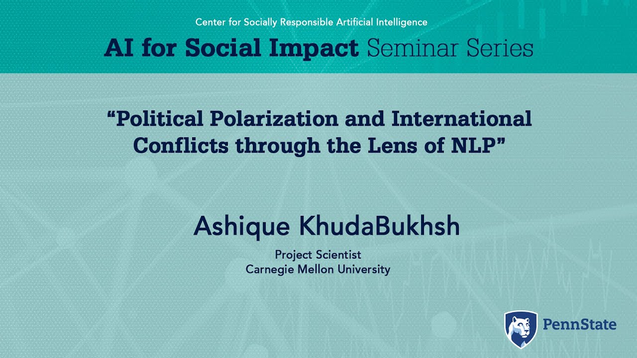 Political Polarization and International Conflicts through the Lens of NLP - Ashique KhudaBukhsh