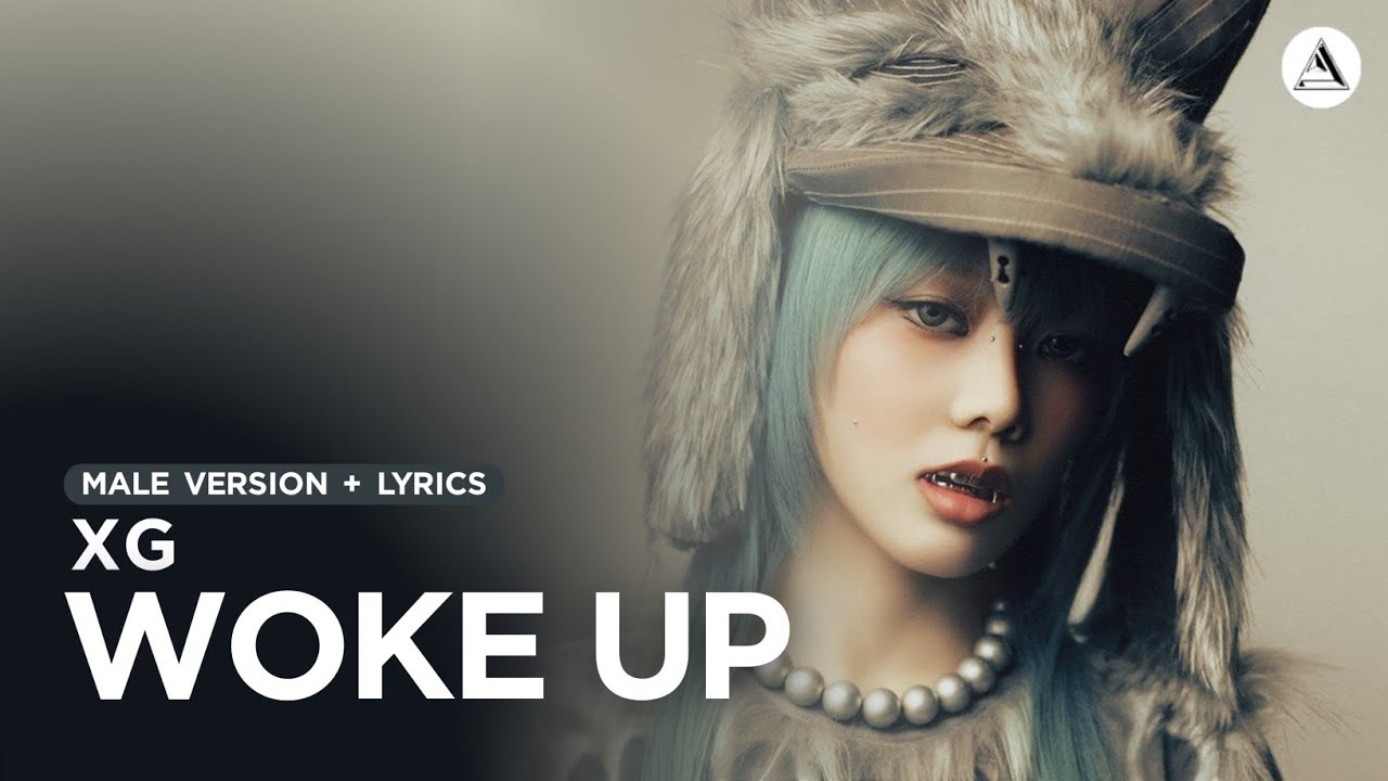XG - WOKE UP | MALE VERSION + LYRICS