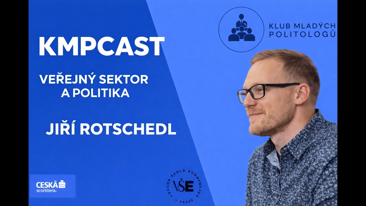 KMPcast Jiří Rotschedl - O cestě studenta k akademikovi, veřejný sektor a politika