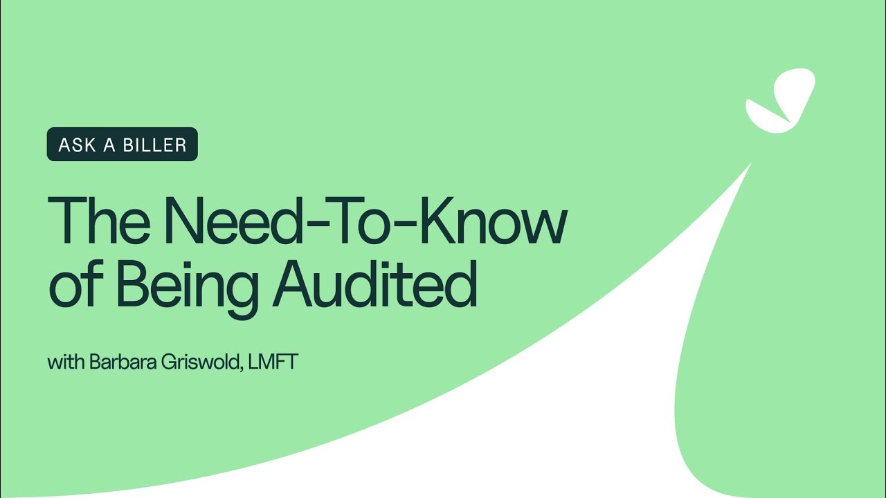 The Need-to-Know of Being Audited - Ask A Biller, presented by SimplePractice