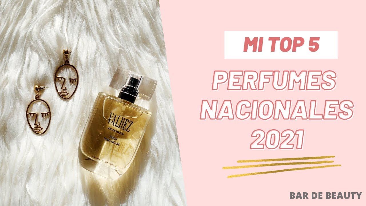 TOP 5 PERFUMES ACCESIBLES Y NACIONALES 2021!