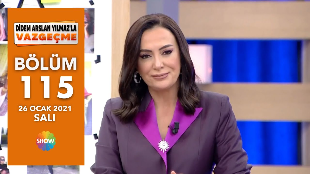 Didem Arslan Yılmaz'la Vazgeçme 115.Bölüm | 26 Ocak 2021