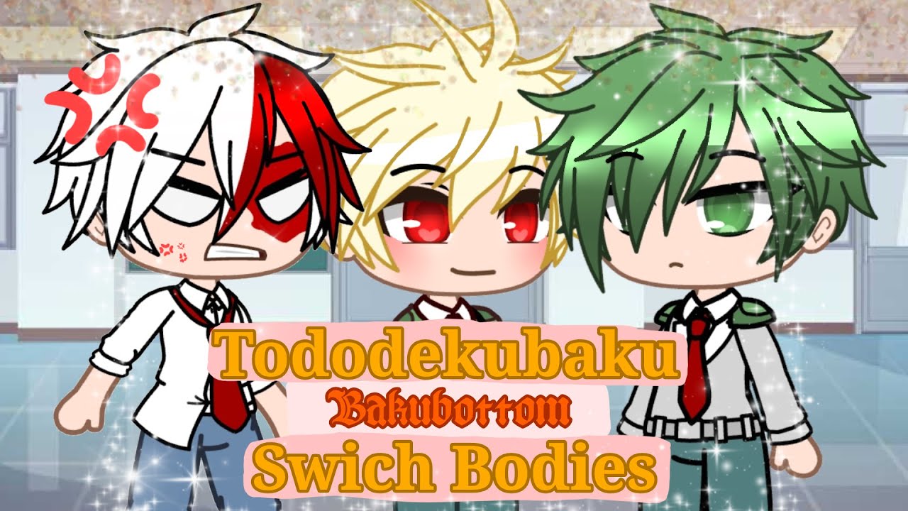 Tododekubaku Switch Bodies // part 1// bakubottom // (Dekubaku,Todobaku)