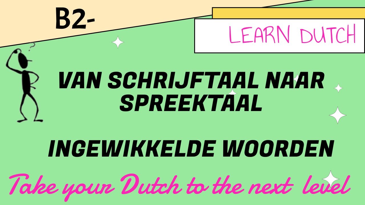Van schrijftaal naar spreektaal B2-C1