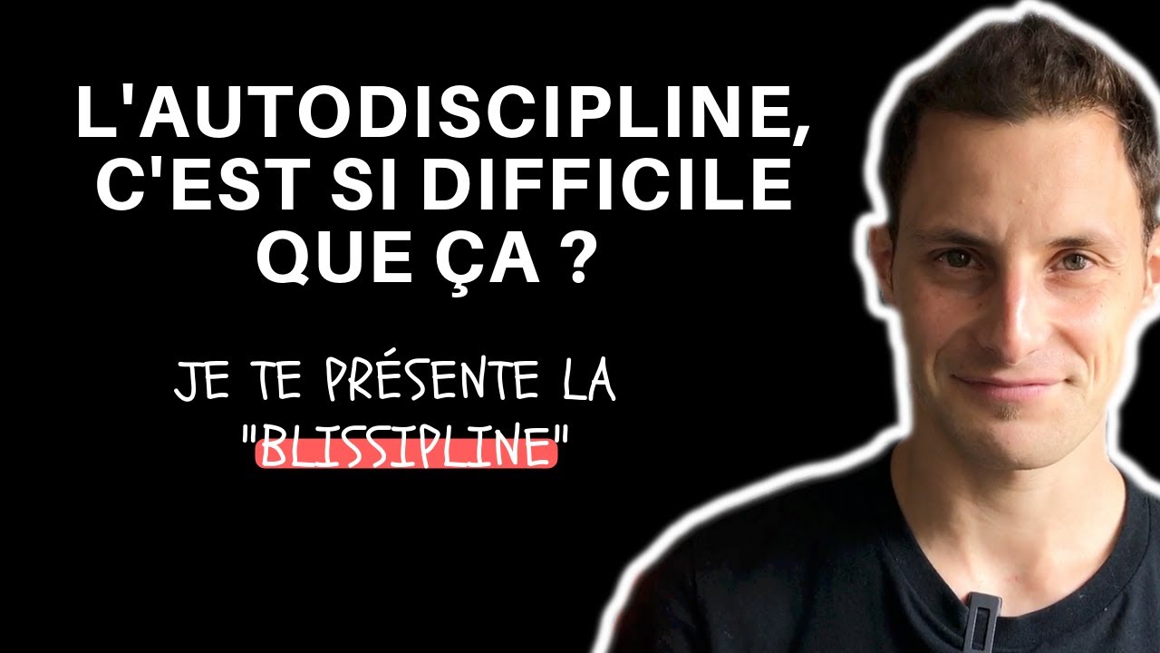 LE TYPE D'AUTODISCIPLINE QUI VA TE PLAIRE