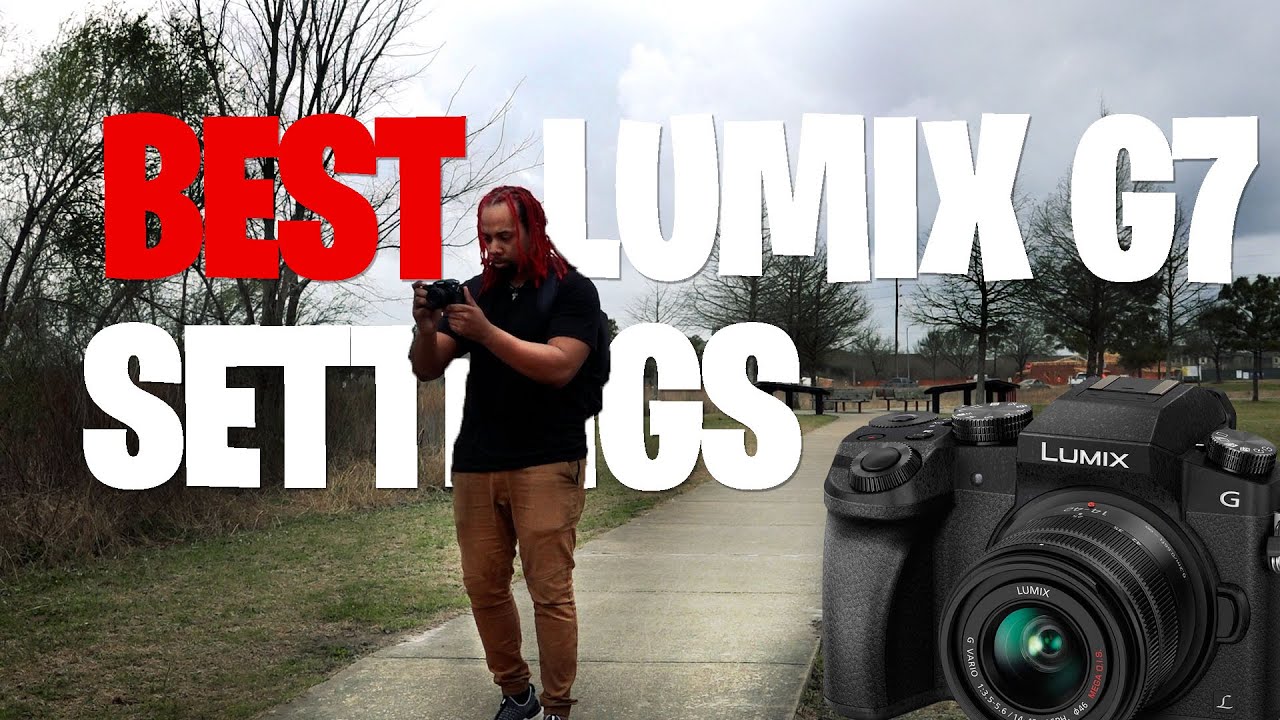 Lumix G7 Best Photo Settings