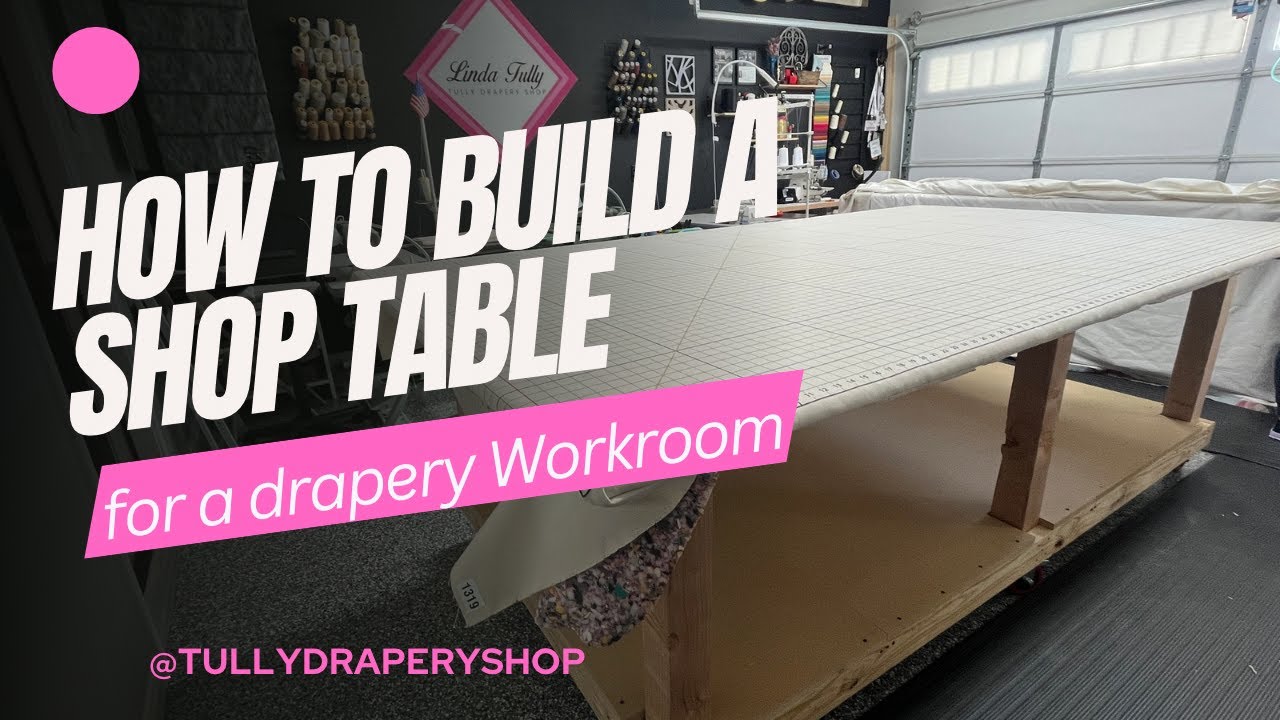 How to Build a Shop Table for a Drapery Workroom