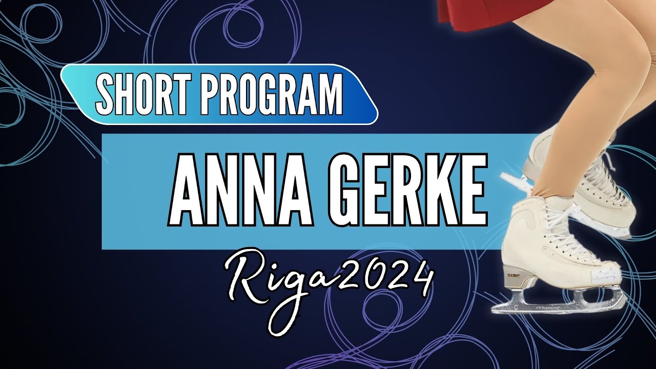 Anna GERKE (GER) | Junior Women Short Program | Riga 2024