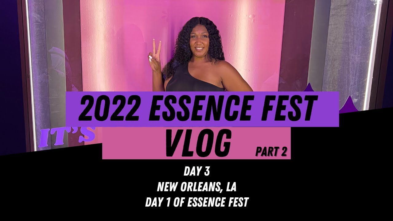 2022 Essence Fest Vlog Part 2 | OMG I Can't Believe I Met...