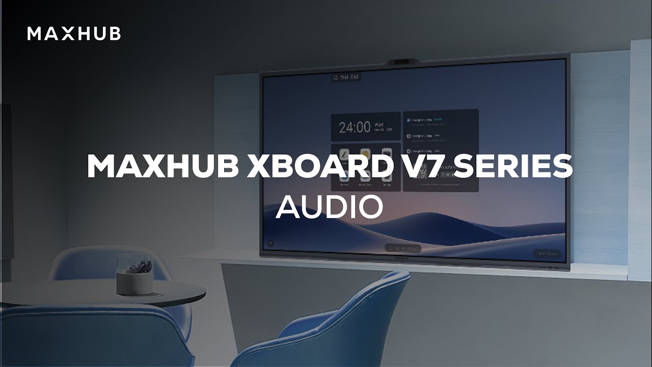 The MAXHUB XBoard V7 Series - Audio