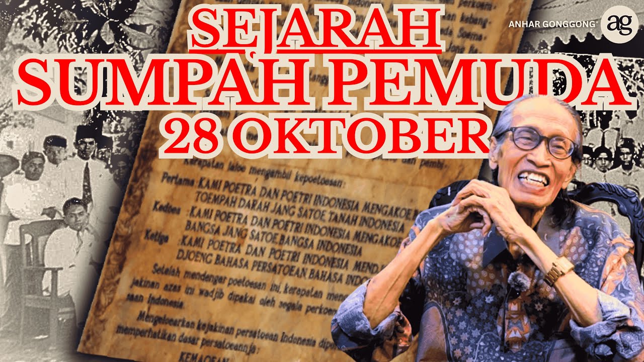 SUMPAH PEMUDA: Makna Sejarah & Peran Generasi Muda | Anhar Gonggong