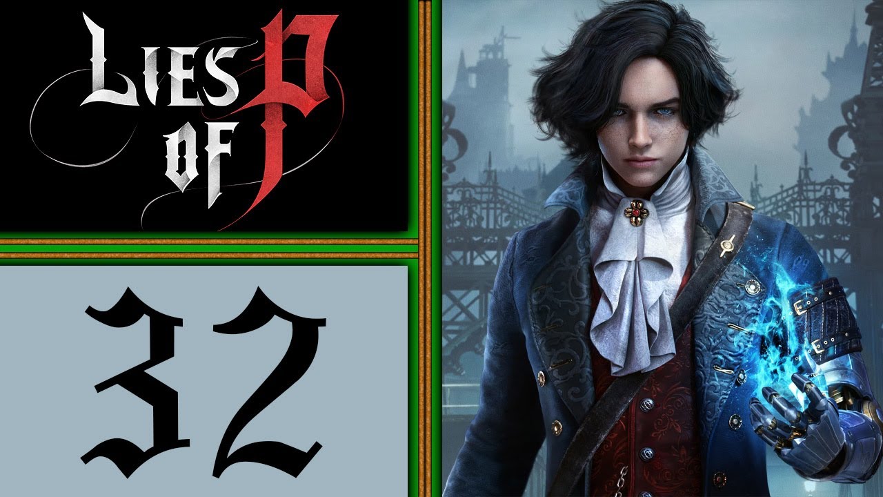 Lies of P playthrough pt32 - FINALE! Final Bosses, NEW Weapons & BIG Plot Conclusions! EPIC END!