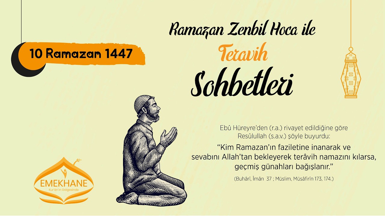 TERAVİH SOHBETLERİ - 10 RAMAZAN 1447 - RAMAZAN ZENBİL HOCA