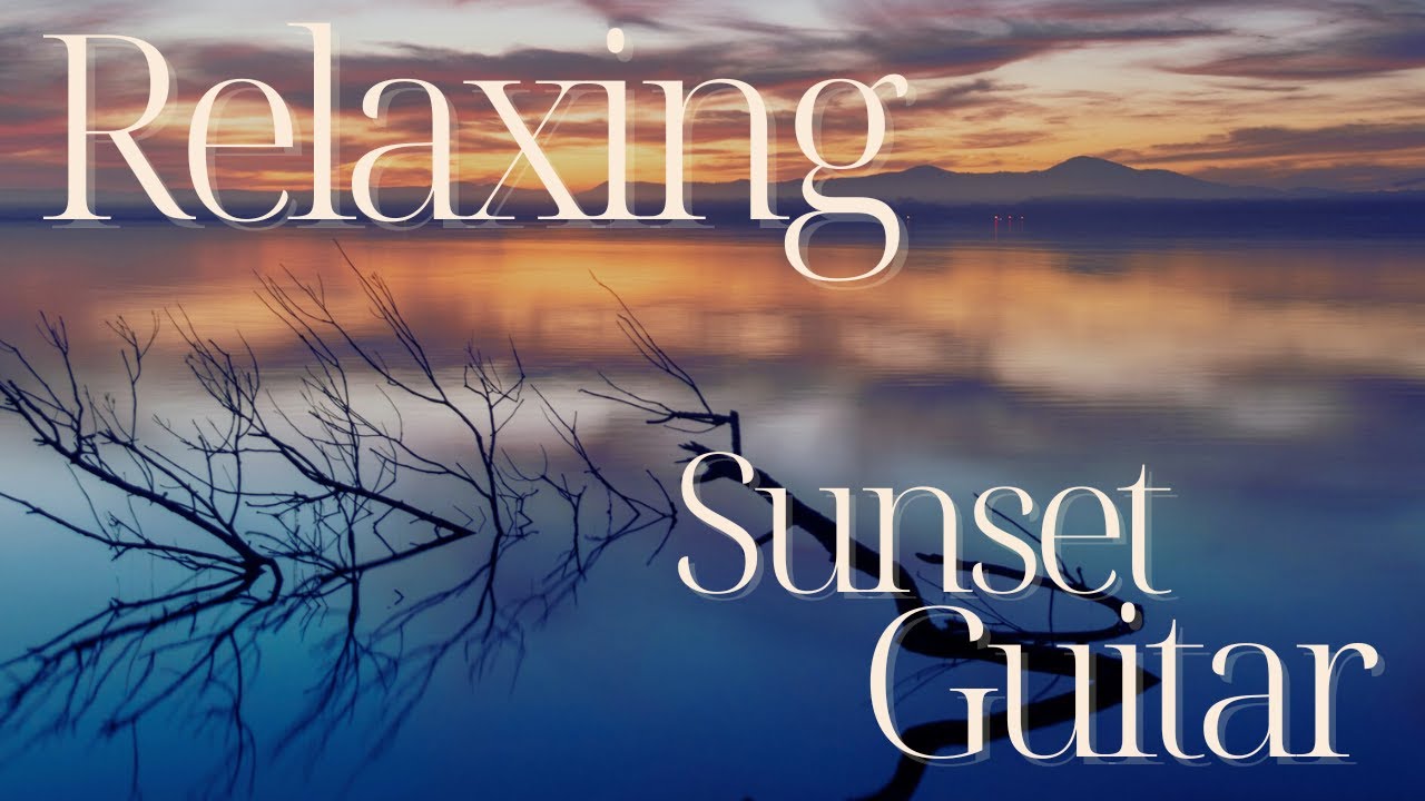 Relaxing Sunset Guitar BGM｜夕日に包まれる癒しの時間｜1日の終わりに聴くギターBGM