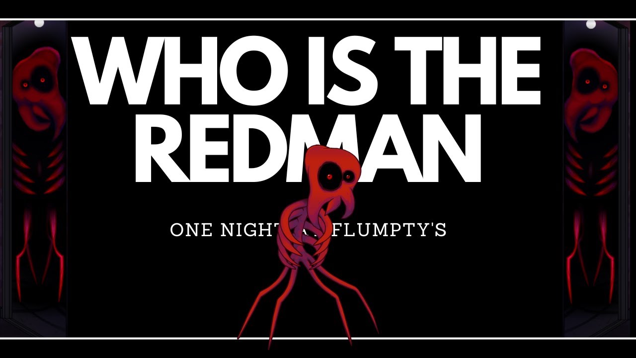 The Redman EXPLAINED - One Night at Flumpty's