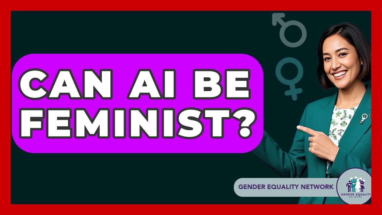 Can AI Be Feminist? - Gender Equality Network
