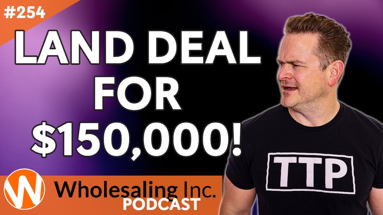 Wholesaler Makes $150,000 on One Land Deal